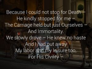 Because I could not stop for Death – (479)